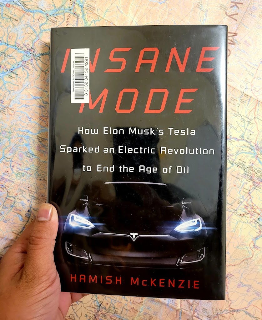 Insane Mode : How Elon Musk’s Tesla sparked an Electric Revolution to end the age of Oil.