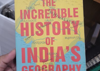 The Incredible History of India’s Geography || A 10 point book review